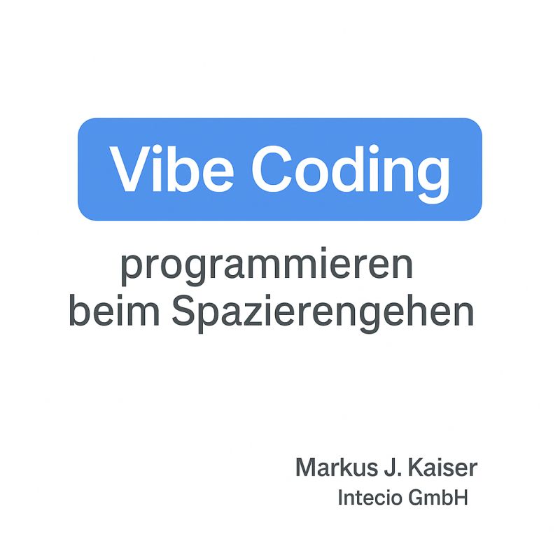 Vibe Coding = Programmieren beim Spazierengehen